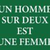 Un homme sur deux est une femme