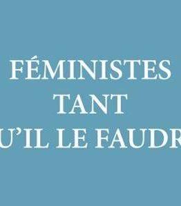 Féministe tant qu'il le faudra