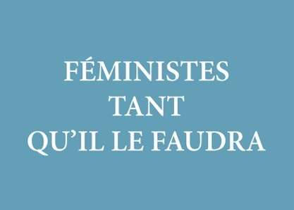 Féministe tant qu'il le faudra