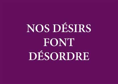 Nos désirs font désordre