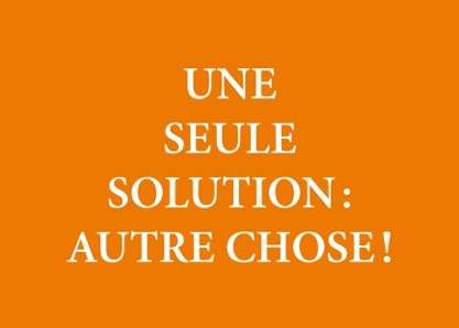 Une seule solution : autre choses !